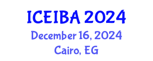 International Conference on Economics, Innovation and Business Administration (ICEIBA) December 16, 2024 - Cairo, Egypt
