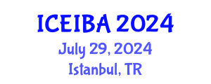 International Conference on Economics, Innovation and Business Administration (ICEIBA) July 29, 2024 - Istanbul, Turkey