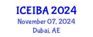 International Conference on Economics, Innovation and Business Administration (ICEIBA) November 07, 2024 - Dubai, United Arab Emirates