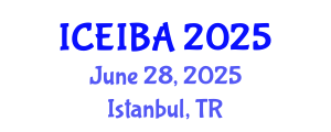 International Conference on Economics, Innovation and Business Administration (ICEIBA) June 28, 2025 - Istanbul, Turkey