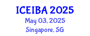 International Conference on Economics, Innovation and Business Administration (ICEIBA) May 03, 2025 - Singapore, Singapore