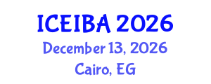 International Conference on Economics, Innovation and Business Administration (ICEIBA) December 13, 2026 - Cairo, Egypt International Conference on Economics, Innovation and Business Administration (ICEIBA) December 13, 2026 - Cairo, Egypt