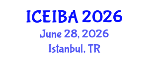 International Conference on Economics, Innovation and Business Administration (ICEIBA) June 28, 2026 - Istanbul, Turkey