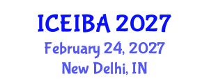International Conference on Economics, Innovation and Business Administration (ICEIBA) February 24, 2027 - New Delhi, India International Conference on Economics, Innovation and Business Administration (ICEIBA) February 24, 2027 - New Delhi, India