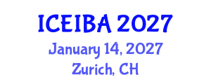 International Conference on Economics, Innovation and Business Administration (ICEIBA) January 14, 2027 - Zurich, Switzerland International Conference on Economics, Innovation and Business Administration (ICEIBA) January 14, 2027 - Zurich, Switzerland