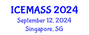 International Conference on Economics, Management, Accounting and Social Sciences (ICEMASS) September 12, 2024 - Singapore, Singapore