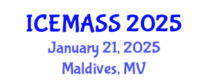 International Conference on Economics, Management, Accounting and Social Sciences (ICEMASS) January 21, 2025 - Maldives, Maldives