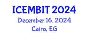 International Conference on Economics, Management of Business, Innovation and Technology (ICEMBIT) December 16, 2024 - Cairo, Egypt