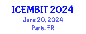 International Conference on Economics, Management of Business, Innovation and Technology (ICEMBIT) June 20, 2024 - Paris, France