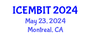 International Conference on Economics, Management of Business, Innovation and Technology (ICEMBIT) May 23, 2024 - Montreal, Canada