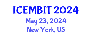 International Conference on Economics, Management of Business, Innovation and Technology (ICEMBIT) May 23, 2024 - New York, United States