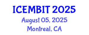 International Conference on Economics, Management of Business, Innovation and Technology (ICEMBIT) August 05, 2025 - Montreal, Canada