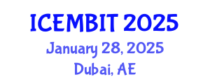 International Conference on Economics, Management of Business, Innovation and Technology (ICEMBIT) January 28, 2025 - Dubai, United Arab Emirates