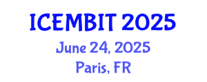 International Conference on Economics, Management of Business, Innovation and Technology (ICEMBIT) June 24, 2025 - Paris, France