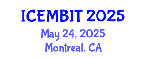 International Conference on Economics, Management of Business, Innovation and Technology (ICEMBIT) May 24, 2025 - Montreal, Canada