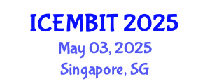 International Conference on Economics, Management of Business, Innovation and Technology (ICEMBIT) May 03, 2025 - Singapore, Singapore