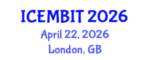 International Conference on Economics, Management of Business, Innovation and Technology (ICEMBIT) April 22, 2026 - London, United Kingdom