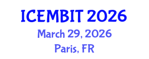 International Conference on Economics, Management of Business, Innovation and Technology (ICEMBIT) March 29, 2026 - Paris, France