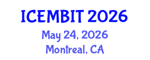 International Conference on Economics, Management of Business, Innovation and Technology (ICEMBIT) May 24, 2026 - Montreal, Canada