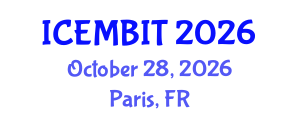 International Conference on Economics, Management of Business, Innovation and Technology (ICEMBIT) October 28, 2026 - Paris, France