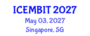International Conference on Economics, Management of Business, Innovation and Technology (ICEMBIT) May 03, 2027 - Singapore, Singapore International Conference on Economics, Management of Business, Innovation and Technology (ICEMBIT) May 03, 2027 - Singapore, Singapore