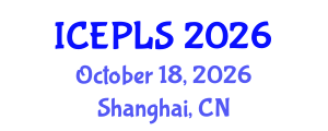International Conference on Economics, Political and Legal Sciences (ICEPLS) October 18, 2026 - Shanghai, China International Conference on Economics, Political and Legal Sciences (ICEPLS) October 18, 2026 - Shanghai, China