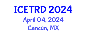 International Conference on Economics, Trade and Regional Development (ICETRD) April 04, 2024 - Cancún, Mexico