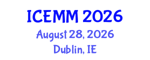 International Conference on Economy, Management and Marketing (ICEMM) August 28, 2026 - Dublin, Ireland International Conference on Economy, Management and Marketing (ICEMM) August 28, 2026 - Dublin, Ireland