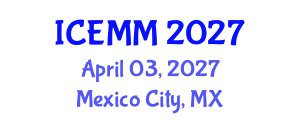 International Conference on Economy, Management and Marketing (ICEMM) April 03, 2027 - Mexico City, Mexico International Conference on Economy, Management and Marketing (ICEMM) April 03, 2027 - Mexico City, Mexico