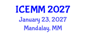 International Conference on Economy, Management and Marketing (ICEMM) January 23, 2027 - Mandalay, Myanmar International Conference on Economy, Management and Marketing (ICEMM) January 23, 2027 - Mandalay, Myanmar