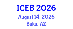 International Conference on Ecosystems and Biodiversity (ICEB) August 14, 2026 - Baku, Azerbaijan International Conference on Ecosystems and Biodiversity (ICEB) August 14, 2026 - Baku, Azerbaijan