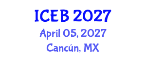 International Conference on Ecosystems and Biodiversity (ICEB) April 05, 2027 - Cancún, Mexico International Conference on Ecosystems and Biodiversity (ICEB) April 05, 2027 - Cancún, Mexico