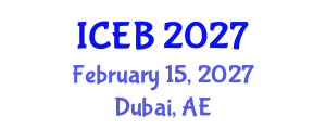 International Conference on Ecosystems and Biodiversity (ICEB) February 15, 2027 - Dubai, United Arab Emirates International Conference on Ecosystems and Biodiversity (ICEB) February 15, 2027 - Dubai, United Arab Emirates