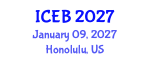 International Conference on Ecosystems and Biodiversity (ICEB) January 09, 2027 - Honolulu, United States International Conference on Ecosystems and Biodiversity (ICEB) January 09, 2027 - Honolulu, United States