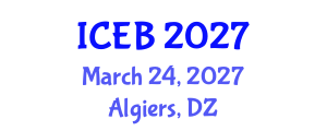 International Conference on Ecosystems and Biodiversity (ICEB) March 24, 2027 - Algiers, Algeria International Conference on Ecosystems and Biodiversity (ICEB) March 24, 2027 - Algiers, Algeria