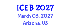 International Conference on Ecosystems and Biodiversity (ICEB) March 03, 2027 - Arizona, United States International Conference on Ecosystems and Biodiversity (ICEB) March 03, 2027 - Arizona, United States