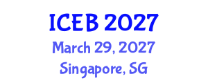 International Conference on Ecosystems and Biodiversity (ICEB) March 29, 2027 - Singapore, Singapore International Conference on Ecosystems and Biodiversity (ICEB) March 29, 2027 - Singapore, Singapore