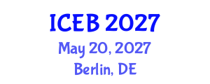 International Conference on Ecosystems and Biodiversity (ICEB) May 20, 2027 - Berlin, Germany International Conference on Ecosystems and Biodiversity (ICEB) May 20, 2027 - Berlin, Germany