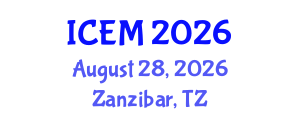 International Conference on Ecosystems Management (ICEM) August 28, 2026 - Zanzibar, Tanzania International Conference on Ecosystems Management (ICEM) August 28, 2026 - Zanzibar, Tanzania