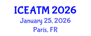 International Conference on Education and Advanced Teaching Methods (ICEATM) January 25, 2026 - Paris, France