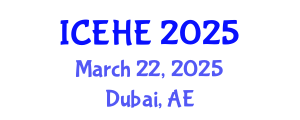 International Conference on Education and Higher Education (ICEHE) March 22, 2025 - Dubai, United Arab Emirates