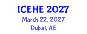 International Conference on Education and Higher Education (ICEHE) March 22, 2027 - Dubai, United Arab Emirates International Conference on Education and Higher Education (ICEHE) March 22, 2027 - Dubai, United Arab Emirates
