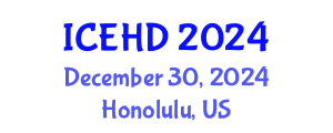 International Conference on Education and Human Development (ICEHD) December 30, 2024 - Honolulu, United States