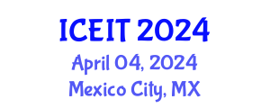 International Conference on Education and Information Technology (ICEIT) April 04, 2024 - Mexico City, Mexico