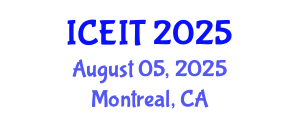 International Conference on Education and Information Technology (ICEIT) August 05, 2025 - Montreal, Canada