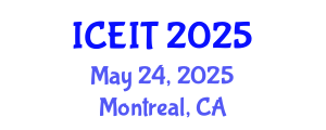 International Conference on Education and Information Technology (ICEIT) May 24, 2025 - Montreal, Canada