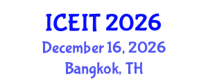 International Conference on Education and Information Technology (ICEIT) December 16, 2026 - Bangkok, Thailand International Conference on Education and Information Technology (ICEIT) December 16, 2026 - Bangkok, Thailand