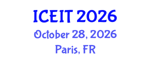 International Conference on Education and Information Technology (ICEIT) October 28, 2026 - Paris, France