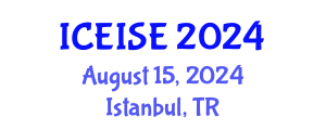 International Conference on Education and Instructional Systems Engineering (ICEISE) August 15, 2024 - Istanbul, Turkey