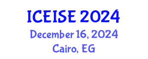 International Conference on Education and Instructional Systems Engineering (ICEISE) December 16, 2024 - Cairo, Egypt